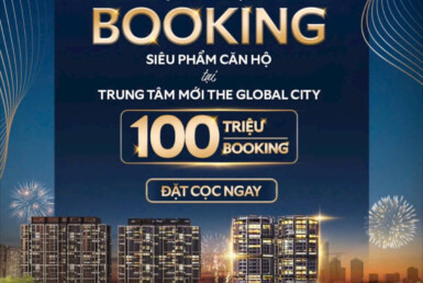 hinh anh nhan booking giai doan 1 chung cu the global city t10 2024 385x258 - Giá mua bán căn hộ Chung cư The Global City Thủ Đức t10/2024